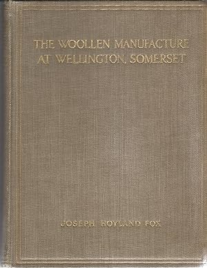 The Woollen Manufacture at Wellington, Somerset.