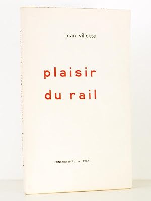 Plaisir du rail - recueil de notes de voyages et d'impressions poétiques en hommage au chemin de ...