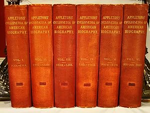 Appletons' Cyclopedia Of American Biography. Complete In Six Volumes.