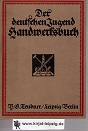 Der deutschen Jugend Handwerksbuch. Zweiter Band Unter Mitw. von O. Brandt ; R.Frenkel [u. a.] hr...