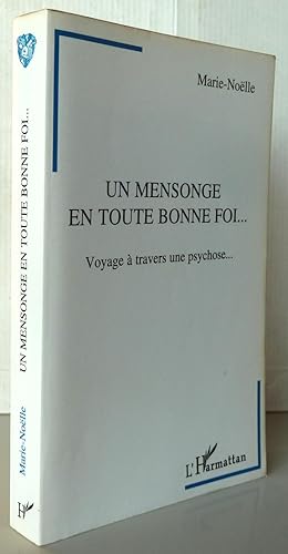 Un Mensonge en toute bonne foi ; Voyage à travers une psychose