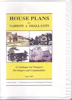 House Plans for Narrow & Small Lots: A Catalogue for Oregon's Developers and Communities June 1997