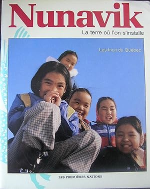 Nunavik: La terre où l'on s'installe.