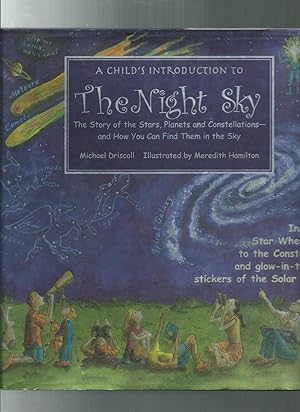A Child's Introduction to the Night Sky: The Story of the Stars, Planets, and Constellations--and...