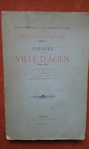 Archives historiques de l'Agenais. Tome 1er - Jurades de la Ville d'Agen (1345-1355)