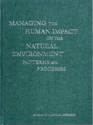 Managing the Human Impact on the Natural Environment : Patterns and Processes