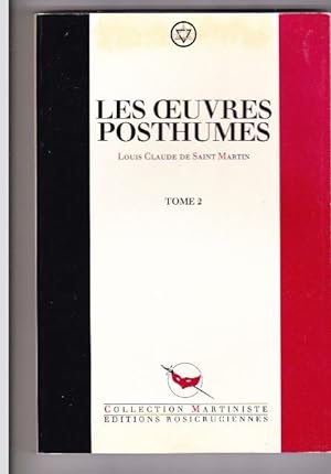 Les Oeuvres posthumes. Texte intégral authentique d'après l'édition originale de 1807. Tome 2