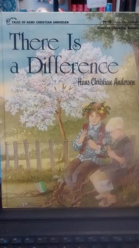THERE IS A DIFFERENCE Creative Character Building Tales of Hans Christian Andersen