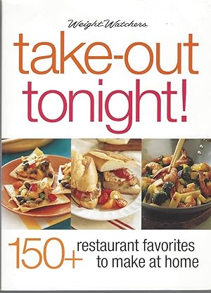 Weight Watchers Take-Out Tonight! 150+ Restaurant Favorites to Make at Home--All Recipes With POI...