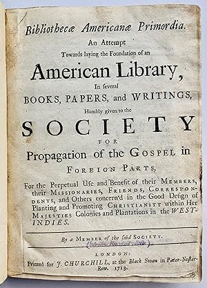 Bibliotheca Americana Primordia. An Attempt Towards Laying the Foundation of An American Library,...