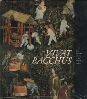 Vivat bacchus / une histoire du vin et de la viticulture