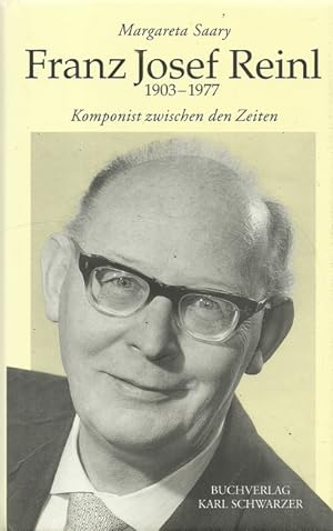 Franz Josef Reinl (1903 - 1977; Komponist zwischen den Zeiten)