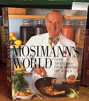 Mossimann's World Over 300 Recipes From Around The World