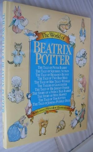 the World of Beatrix Potter -with over 250 color illustrations