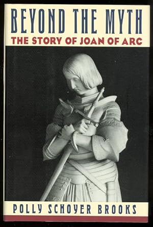 BEYOND THE MYTH: THE STORY OF JOAN OF ARC.