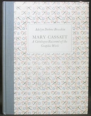 Mary Cassatt : A Catalogue Raisonné of the Graphic Work