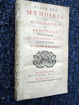 Suite des Mémoires de Mathématique et de Physique, 1729 tires des registres de l ' Académie Royal...