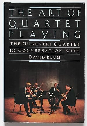The Art of Quartet Playing: The Guarneri Quartet in Conversation with David Blum
