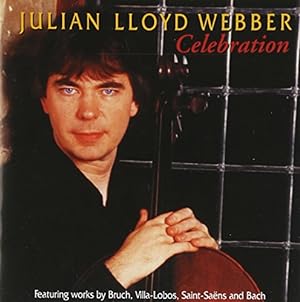Julian Lloyd Webber : Celebration Featuring works by Bruch, Villa lobos, Saint-Saens and Bach