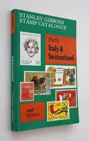 Stanley Gibbons Stamp Catalogue: Part 8, Italy & Switzerland, Second Edition 1983