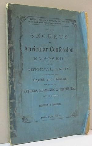 The Secrets of Auricuolar Confession Exposed! in the Original Latin and translated into English a...
