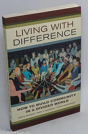 Living with difference: how to build community in a divided world