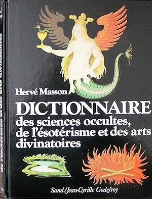 Dictionnaire des sciences occultes, de l'ésotérisme et des arts divinatoires