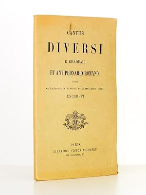 Cantus Diversi e Graduali et Antiphonario Romano. Jussu Archiepiscoporum Remensis et Cameracensis...