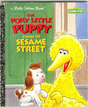THE POKY LITTLE PUPPY comes to SESAME STREET (Golden's Sesame Street Ser.)