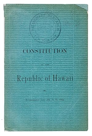Constitution of the Republic of Hawaii. Promulgated July 4th, A.D. 1894.[Honolulu, 1894]. 22 x 14...