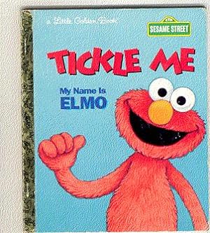 Tickle Me : My Name Is Elmo (Golden's Sesame Street Ser.)