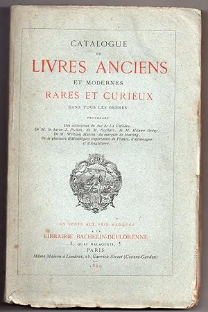 Catalogue de Livres Anciens et Modernes Rares et Curieux dans tous les genres provenant des Colle...