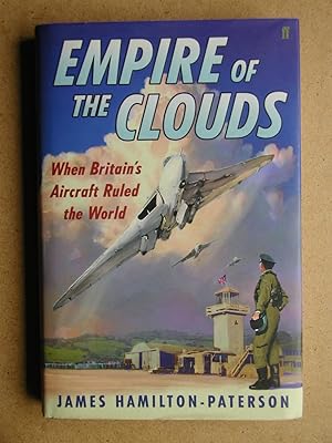 Empire of the Clouds: When Britain's Aircraft Ruled the World.