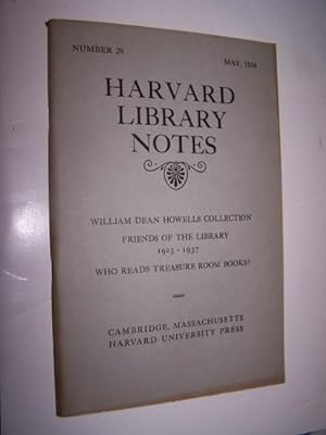 HARVARD LIBRARY NOTES Number 28, May 1938 -- William Dean Howells Collection Friends of the Libra...
