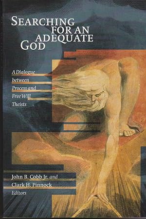 Searching for an Adequate God: A Dialogue Between Process and Free Will Theists