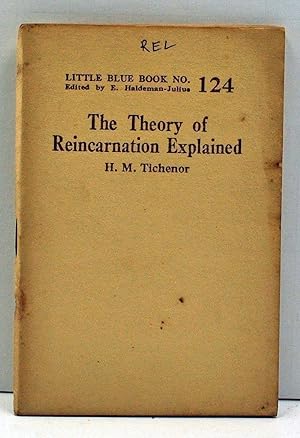 The Theory of Reincarnation Explained (Little Blue Book Number 124)