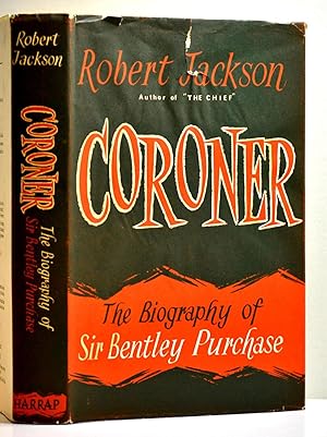 Coroner: The Biography Of Sir Bentley Purchase