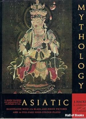 Asiatic Mythology: A Detailed Description And Explanation Of The Mythologies Of All The Great Nat...