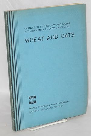 Changes in technology and labor requirements in crop production: wheat and oats