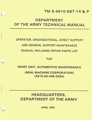 U.S. Army, Technical Manual, TM 9-4910-587-14&P, HOIST UNIT AUTOMOTIVE MAINTENANCE (NEAL MACHINE ...