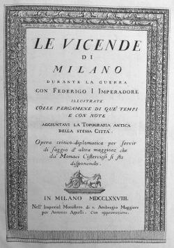 Le vicende di Milano durante la guerra con Federigo I Imperatore. illustrate colle pergamene di q...