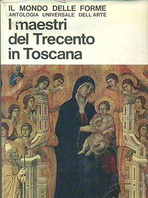 I maestri del Trecento in Toscana