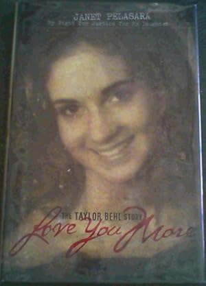 Love You More: The Taylor Behl Story - My Fight for Justice for My Daughter