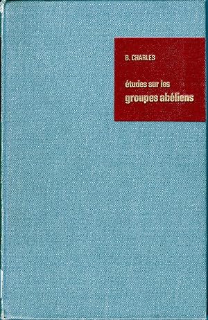 Études sur les groupes abéliens. / Studies on Abelian Groups.