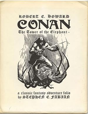 ROBERT E. HOWARD: CONAN: TOWER OF THE ELEPHANT: A CLASSIC FANTASY ADVENTURE FOLIO.