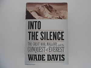 Into the Silence: The Great War, Mallory, and the Conquest of Everest (signed)