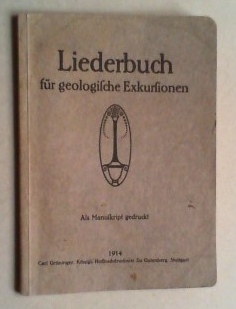 Liederbuch für geologische Exkursionen. Als Manuskript gedruckt.