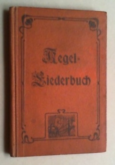 Liederbuch für deutsche Kegelbrüder. Mit einem Vorwort von Hermann Brügner. 4. (verbesserte und e...