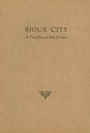 Sioux City: A True Story of How it Grew
