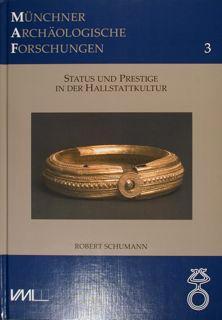 Munchner Archaologische Forschungen. Status und Prestige in der Hallstattkultur. Aspekte sozialer...